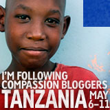 Compassion Bloggers: Tanzania 2012
